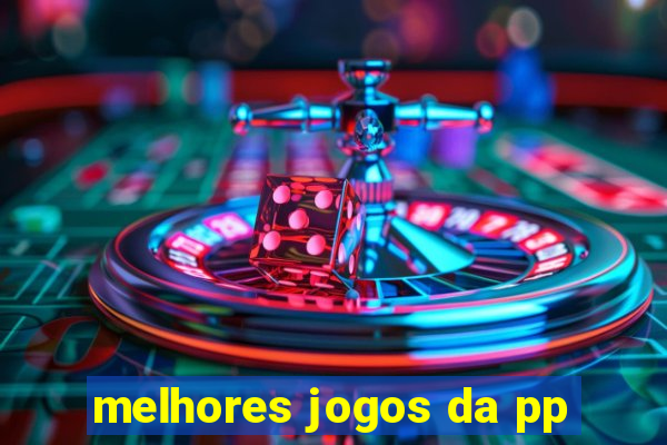 melhores jogos da pp